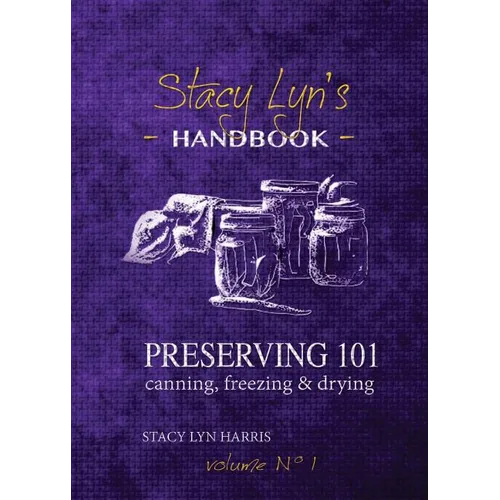 Preserving 101: Canning, Freezing & Drying