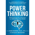 Power Thinking: Discovering the Unknown by Unlocking Your Brain