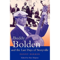 Buddy Bolden and the Last Days of Storyville