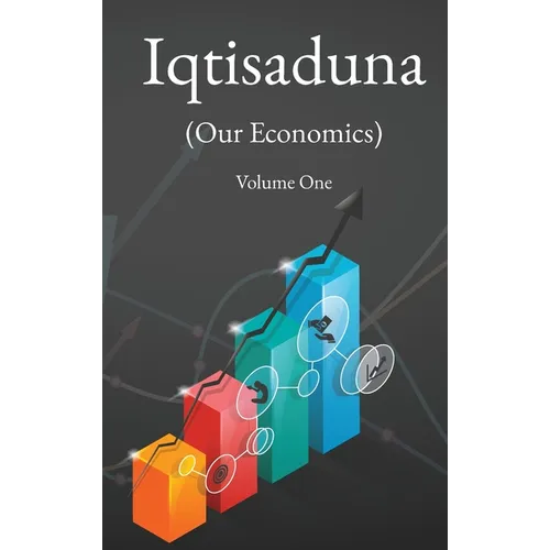 Iqtisaduna (Our Economics) Volume One