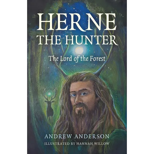 Herne the Hunter: The Lord of the Forest