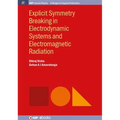 Explicit Symmetry Breaking in Electrodynamic Systems and Electromagnetic Radiation