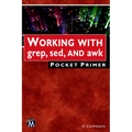 Working with Grep, Sed, and awk Pocket Primer