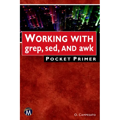 Working with Grep, Sed, and awk Pocket Primer