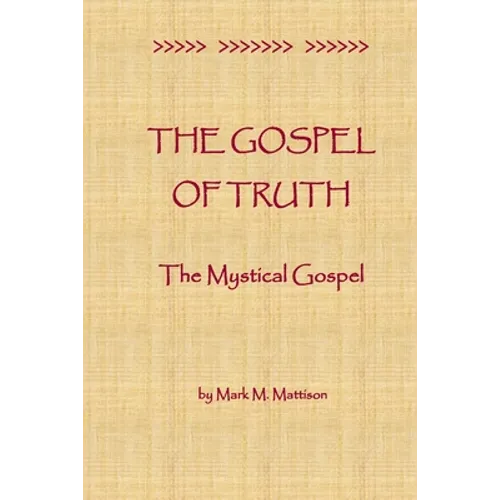The Gospel of Truth: The Mystical Gospel