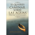 La Si Quieres Caminar Sobre Las Aguas Tiene Que Salir de la Barca = If You Want to Walk on Water = If You Want to Walk on Water