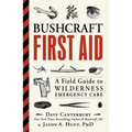 Bushcraft First Aid: A Field Guide to Wilderness Emergency Care