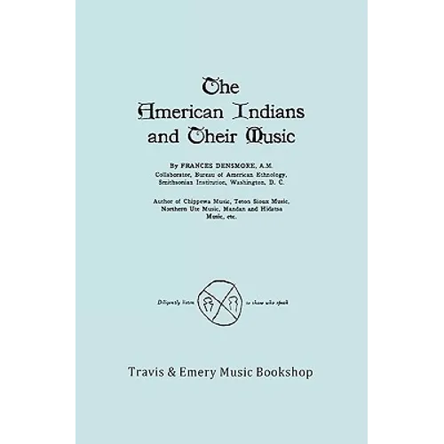 The American Indians and Their Music. (Facsimile of 1926 edition).