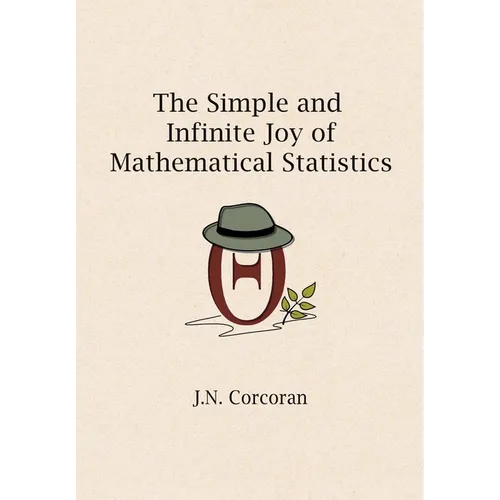 The Simple and Infinite Joy of Mathematical Statistics