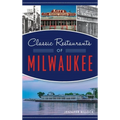 Classic Restaurants of Milwaukee