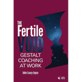 Fertile Void: Gestalt Coaching at Work