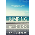 Jumping The Curb: One family's journey through a catastrophic injury