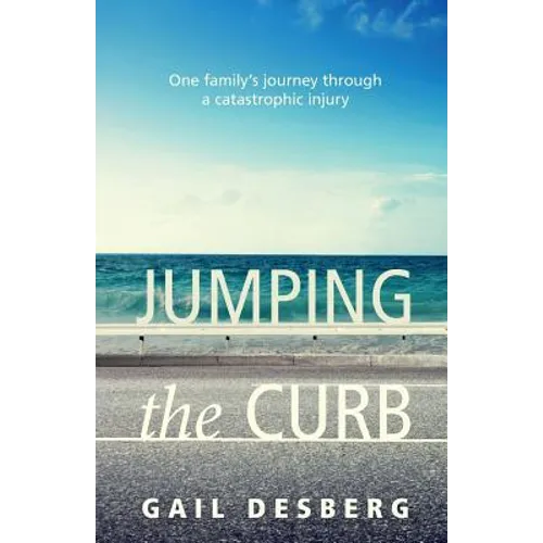Jumping The Curb: One family's journey through a catastrophic injury