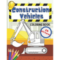 Construction Vehicles Coloring Book: Fun For Kids Big Excavators Trucks Dumpers And Cranes Age 4-8
