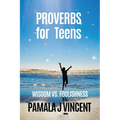 Proverbs for Teens: 31 Lessons of Wisdom, Strength, and Purpose