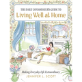 The Daily Connoisseur's Guide to Living Well at Home: Making Everyday Life Extraordinary