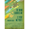 The Wind Carries Me / Le Vent Me Porte