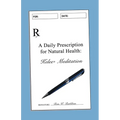 A Daily Prescription for Natural Health: A Journal for Kelee(R) Meditation Students
