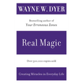 Real Magic: Creating Miracles in Everyday Life