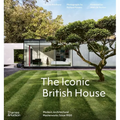 The Iconic British House: Modern Architectural Masterworks Since 1900