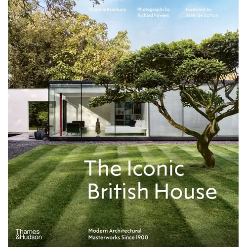 The Iconic British House: Modern Architectural Masterworks Since 1900