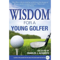 Wisdom For A Young Golfer