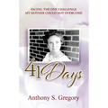 41 Days: Facing The One Challenge My Mother Could Not Overcome