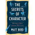 The Secrets of Character: Writing a Hero Anyone Will Love