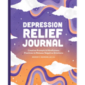 Depression Relief Journal: Creative Prompts & Mindfulness Practices to Release Negative Emotions