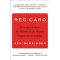 Red Card: How the U.S. Blew the Whistle on the World's Biggest Sports Scandal