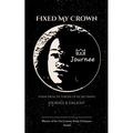 Fixed My Crown Poems from the Throne of My Becoming