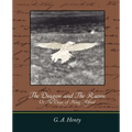 The Dragon and the Raven: Or the Days of King Alfred