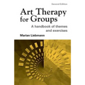 Art Therapy for Groups: A Handbook of Themes and Exercises