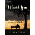 I Heard You: A Collection of Life's Truths