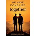 We Have Done Life Together