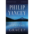 What's So Amazing about Grace? Bible Study Participant's Guide, Updated Edition