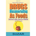 Drugs Masquerading as Foods: Deliciously Killing American-Afrikans and All Peoples