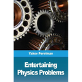 Entertaining physics problems