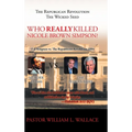 The Republican Revolution: The Wicked Seed Who Really Killed Nicole Brown Simpson?