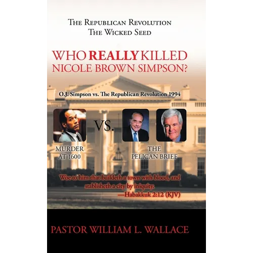 The Republican Revolution: The Wicked Seed Who Really Killed Nicole Brown Simpson?