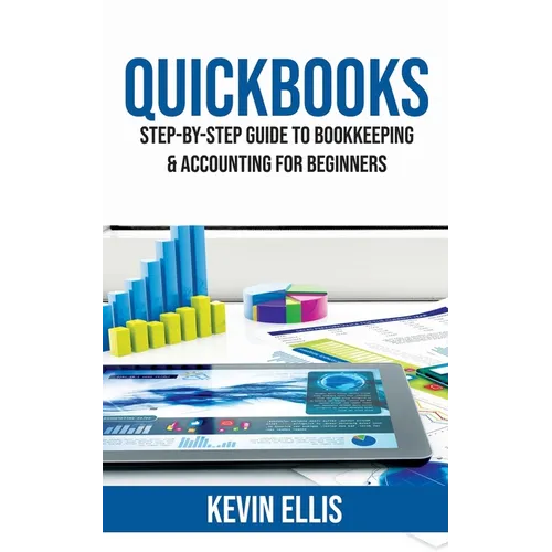QuickBooks: Step-by-Step Guide to Bookkeeping & Accounting for Beginners