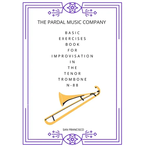 Basic Exercises Book for Improvisation in the Tenor Trombone N-88: San Franciso