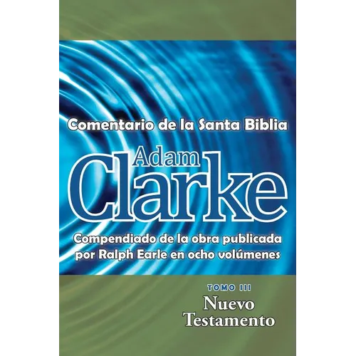 Adam Clarke, Comentario de La Santa Biblia, Tomo 3
