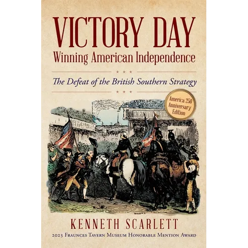 Victory Day - Winning American Independence: The Defeat of the British Southern Strategy