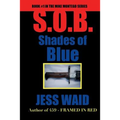 Shades of Blue: Book #1 in the Mike Montego Series