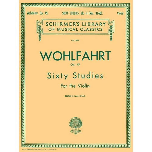 Wohlfahrt 60 Studies, Op. 45 Book 2 Franz Wohlfahrt Schirmer Library of Classics Volume 839 Violin Method Sheet Music Songbook Exercises Nos. 31 60 Cl