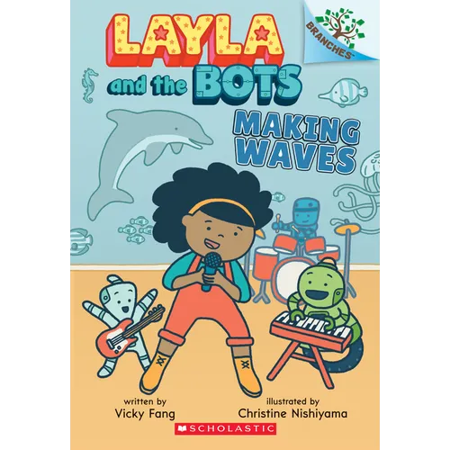 Making Waves: A Branches Book (Layla and the Bots #4)