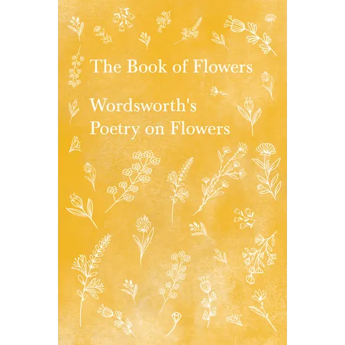 The Book of Flowers;Wordsworth's Poetry on Flowers