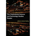 The Postcolonial Science and Technology Studies Reader