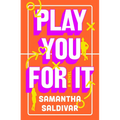 Play You for It